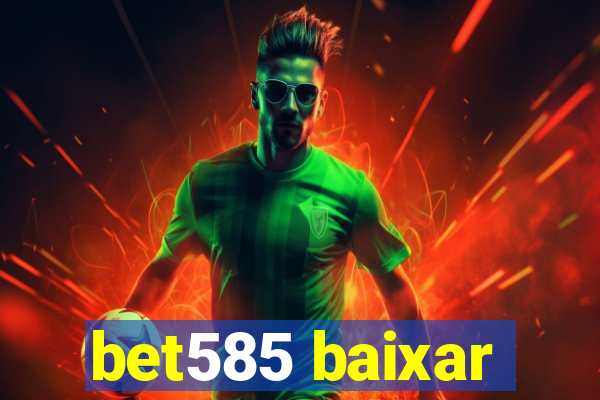 bet585 baixar